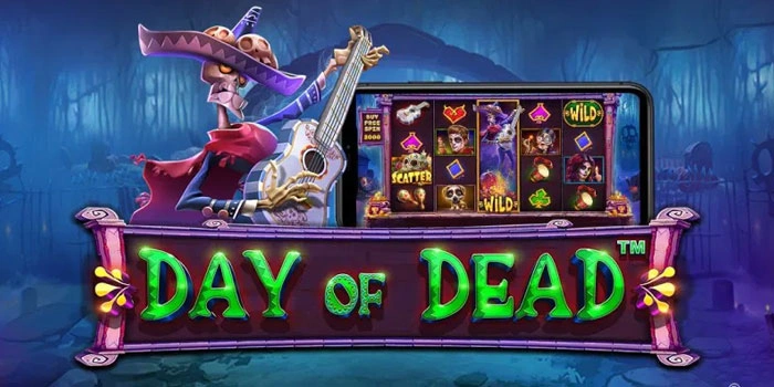 Teknik Membaca Momentum Slot Day of Dead Sebelum Melanjutkan Spin