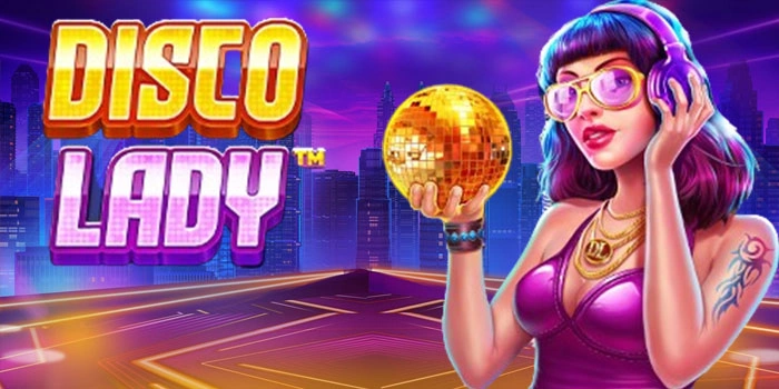 Taktik Jitu Mudah Raih Cuan Besar Di Slot Disco Lady