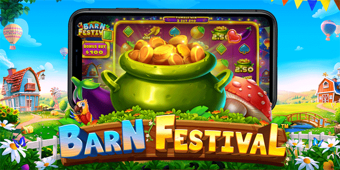 Slot Barn Festival: Kenali Tema dan Fitur Permainan Bernuansa Pedesaan